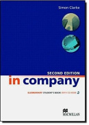 In Company 2/e Elementary Student's Book + CD (S. Clarke, M. Powell)