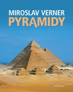 Pyramidy tajemství minulosti (Milan Zemina, Jolana Malátková, Miroslav Verner)
