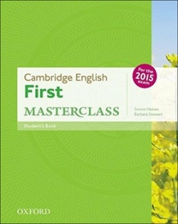 Cambridge English First Masterclass Student's Book (Fully updated for the revised 2015 exam) (B. Stewart, S. Haines)