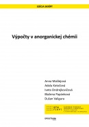 Výpočty v anorganickej chémii (Adela Kotočová, Blažena Papánková, Dušan Valigura, Iveta Ondrejkovičová, Anna Mašlejová)