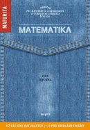 Matematika (pre maturantov a uchádzačov o štúdium na vysokých školách) (Ivan Teplička)