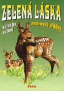 Zelená láska   myslivecké příběhy (Zdeněk Červenka, Oldřich Tripes)