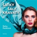 Šátky, šály, kravaty - nové vydání (Šárka Pavličková)