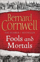 Fools and Mortals (Cornwell Bernard)