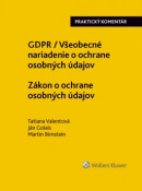 GDPR Všeobecné nariadenie o ochrane osobných údajov Zákon o ochrane osobných (Tatiana Valentová; Ján Golais; Martin Birnstein)