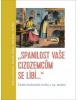 „Spanilost Vaše cizozemcům se líbí…“ (Milena Lenderová, Aleš Kozár, Ivo Říha, Miroslav Kouba)