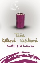 Kvety pre Lauru, 2. vydanie (Táňa Keleová-Vasilková)