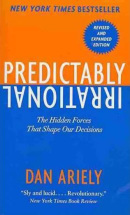 Predictably Irrational : The Hidden Forces That Shape Our Decisions (Dan Ariely)