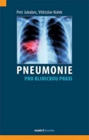 Pneumonie pro klinickou praxi (Petr Jakubec, Vítězslav Kolek)