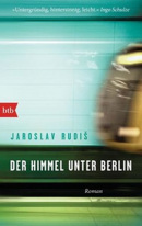 Himmel unter Berlin (Jaroslav Rudiš)