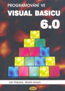 Programování ve Visual Basicu 6.0 (Martin Kvoch, Jan Pokorný)