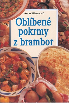 Oblíbené pokrmy z brambor (Anne Wilson)
