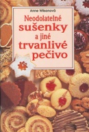 Neodolatelné sušenky a jiné trvanlivé pečivo (Anne Wilson)