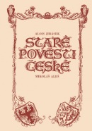 Staré pověsti české (Mikoláš Aleš, Alois Jirásek)