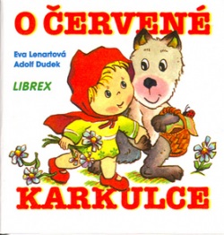 O Červené Karkulce (Eva Lenartová, Adolf Dudek)
