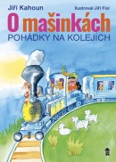 O mašinkách Pohádky na kolejích (Jiří Kahoun, Jiří Fixl)