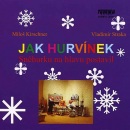 Jak Hurvínek Sněhurku na hlavu postavil - (audiokniha) (Miloš Kirschner)
