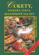 Cukety, patizony, tykve, zeleninové saláty (Danuše Machovská, Jiří Poláček)