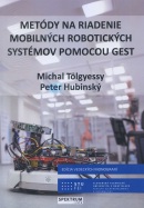 Metódy na riadenie mobilných robotických systémov pomocou gest (Michal Tolgyessy, Peter Hubinský)