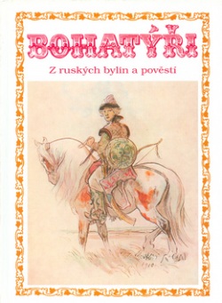 Bohatýři z ruských bylin a p. (Mikoláš Aleš, Erika Vavřichová)