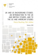 UK and US Background Studies: An Introduction to the UK and British Studies, and to the US and American Studies (Pierce Mountney; Petr Anténe)