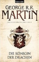 Das Lied von Eis und Feuer 06: Die Koenigin der Drachen (George R. R. Martin)