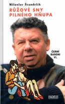 Růžové sny pilného hňupa (Miloslav Švandrlík)