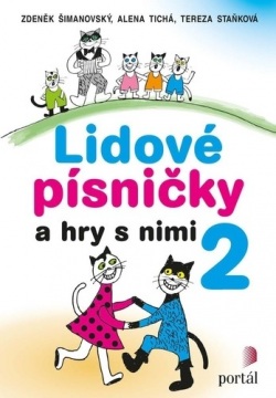 Lidové písničky a hry s nimi 2 (Tereza Staňková, Zdeněk Šimanovský, Alena Tichá)