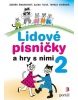 Lidové písničky a hry s nimi 2 (Tomáš Střeleček, Miroslav Sedláček)
