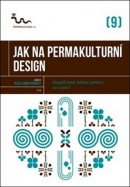 Jak na permakulturní design (Kolektív)