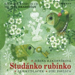 Studánko rubínko + CD (Jiřina Rákosníková, Věra Provazníková, Jan Skácel)