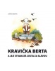 Kravička Berta a její strakatá cesta za slávou (Zdeňka Šiborová)