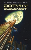 Dotyky budúcnosti (1. akosť) (Martin Králik, Zuska Stožická)