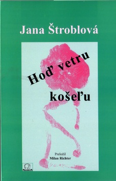 Hoď vetru košeľu (1. akosť) (Jana Štroblová)