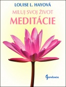 Miluj svoj život Meditácie (1. akosť) (Louise L. Hayová)