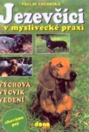 Jezevčíci v myslivecké praxi (Václav Vochozka, Oldřich Tripes)