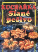 Kuchařka Slané pečivo (Jiří Poláček, Miloslav Martenek, Květa Jeništová)