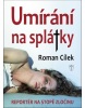 Umírání na splátky (Roman Cílek)