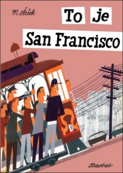 To je San Francisco (Miroslav Šašek)