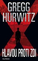Hlavou proti zdi (Gregg Andrew Hurwitz)