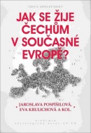 Jak se žije Čechům v současné Evropě? (Jaroslava Pospíšilová; Eva Krulichová)