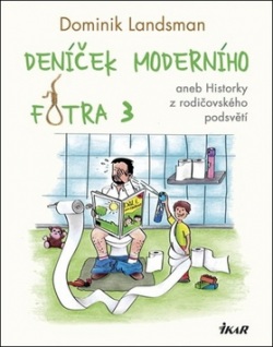 Deníček moderního fotra 3 (Dominik Landsman)