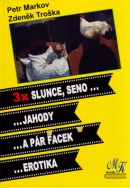 3x Slunce, seno...jahody, ...a pár facek, ... erotika (Petr Markov, Zdeněk Troška)