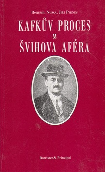 Kafkův proces a Švihova aféra (Bohumil Nuska, Jiří Pernes)