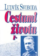 Cestami života I. (Ludvík Svoboda)