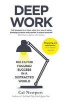 Deep Work : Rules for Focused Success in a Distracted World (Cal Newport)