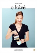Velká kniha o kávě (Petra Davies Veselá; David Židlický)