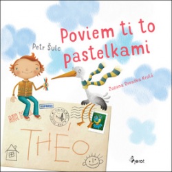Poviem ti to pastelkami (Petr Šulc, Zuzana Dreadka Krutá)