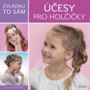 Zvládnu to sám Účesy pro holčičky (Alexandra Veres)