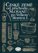 České země od příchodu Slovanů po Velkou Moravu I. (Zdeněk Měřínský)